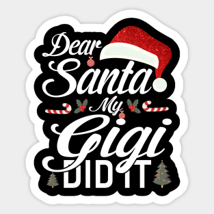 Dear Santa My Gigi Did It Funny Sticker